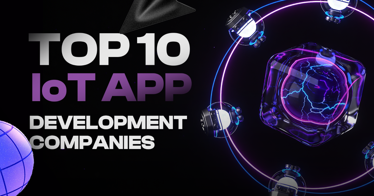Top 10 IoT App Development Companies in 2026